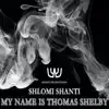 Shlomi Shanti - My Name is Thomas Shelby - Single