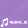 Freakshow Alien - Tonight We Strike - Single